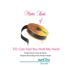 Till I Can Feel You Hold My Hand (Performance Track)