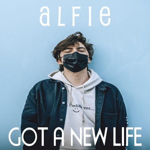 Alfie - Got A New Life