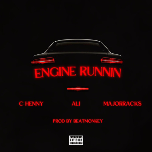 Stream Engine Runnin Ft C Henny X Ali X MajorRacks By BeatMonkey ...