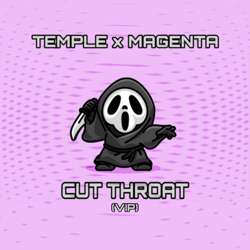 TEMPLE x MAGENTA - CUT THROAT (VIP) [FREE DL]