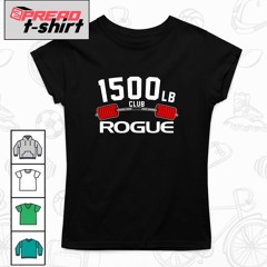 Rogue 1250 LB club gym shirt