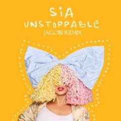 Sia - Unstoppable (Jacobi Remix)