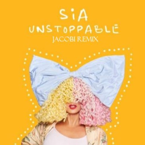 Sia - Unstoppable (Jacobi Remix)