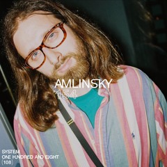 SYSTEM108 PODCAST 154: AMLINSKY