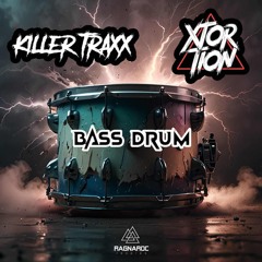 Xtortion & Killer Traxx - Bass Drum