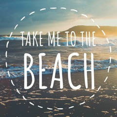 Take Me To The Beach. mp3