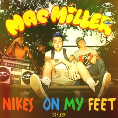 Nikes On My Feet - Mac Miller (Steller Remix)