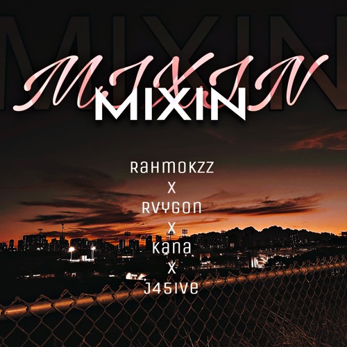 Mixing - Ft. Rvygon x Kana x J45ive