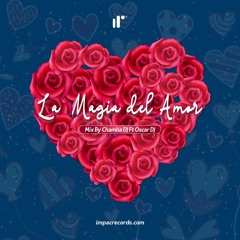 La Magia del Amor Mix by Chamba DJ Ft Óscar DJ IR