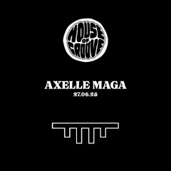 [House Of Groove] Axelle MAGA DJ set / KM25 27.06.25