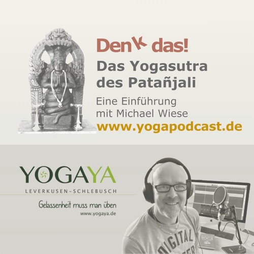 Teil 25 - Der Weg der Übung - Eine Einführung in das 2. Kapitel des Yoga Sutra