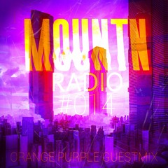 Mountn Radio #014 | Orange Purple Guestmix