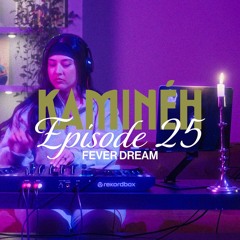 Kaminéh: Episode 25 - Fever Dream - Kokaheena