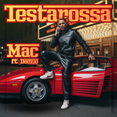 Mac feat. Deezle - Testarossa