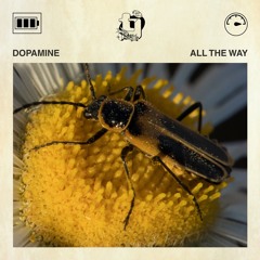 Dopamine - All The Way - Toast & Jam