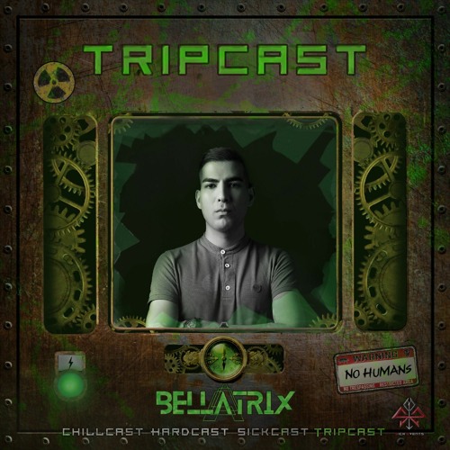 [TripCast] Sick Events pres. BELLATRIX