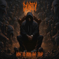 Dvrty - How To Run The Trap