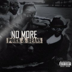 NO MORE PORK & BEANS