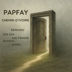 Papfay - Chemin d'Ivoire [Slow Punchhh]