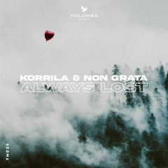 Korrila & Non Grata (GR) - Always Lost