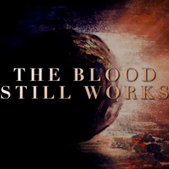 03/31/24 A.M. The Blood Still Works -Pastor Wardwell