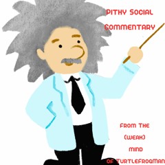 Pithy Social Commentary