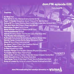 jpb | dom.FM with dom haley episode 032