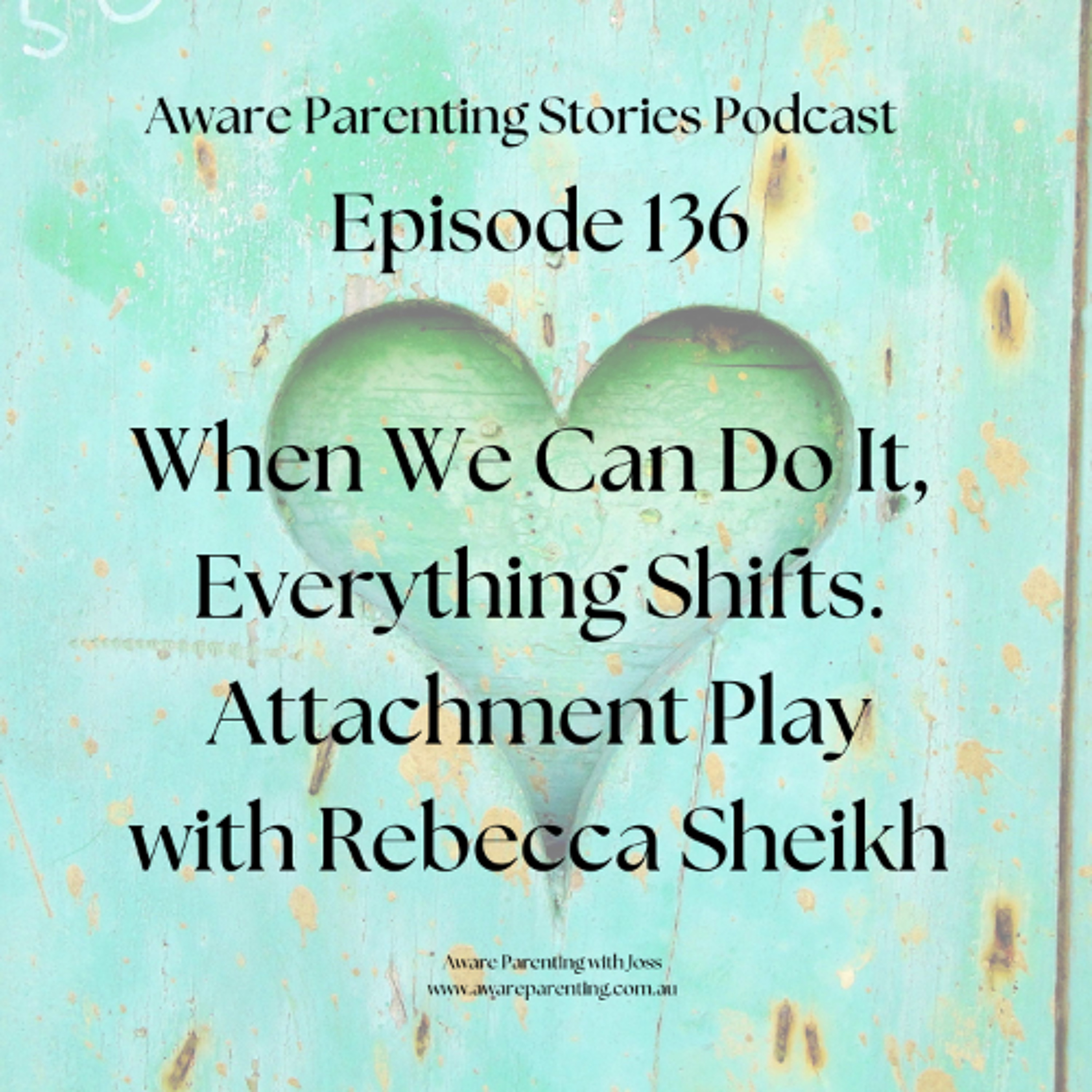 When We Can Do It, Everything Shifts.: Attachment Play with Rebecca Sheikh episode artwork