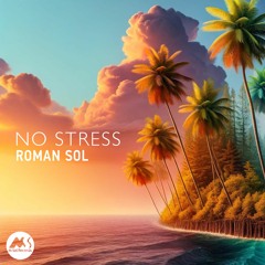 Roman Sol - No Stress [M-Sol Records]