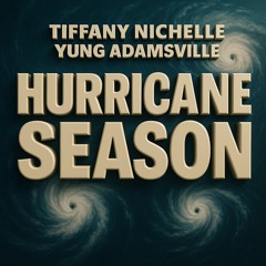Tiffany Nichelle - Hurricane Season (Prod. By Yung Adamsville) R&B & Soul