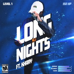 Long Nights (Ft. Khary)