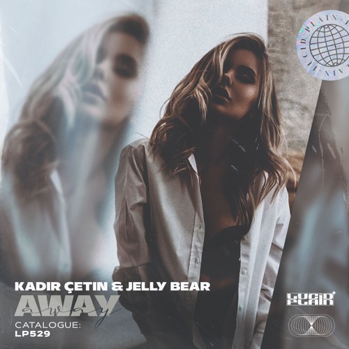 Kadir Çetin & Jelly Bear - Away