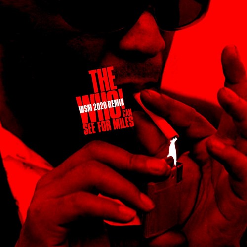 The Who - I Can See For Miles (WSM 2020 Remix)