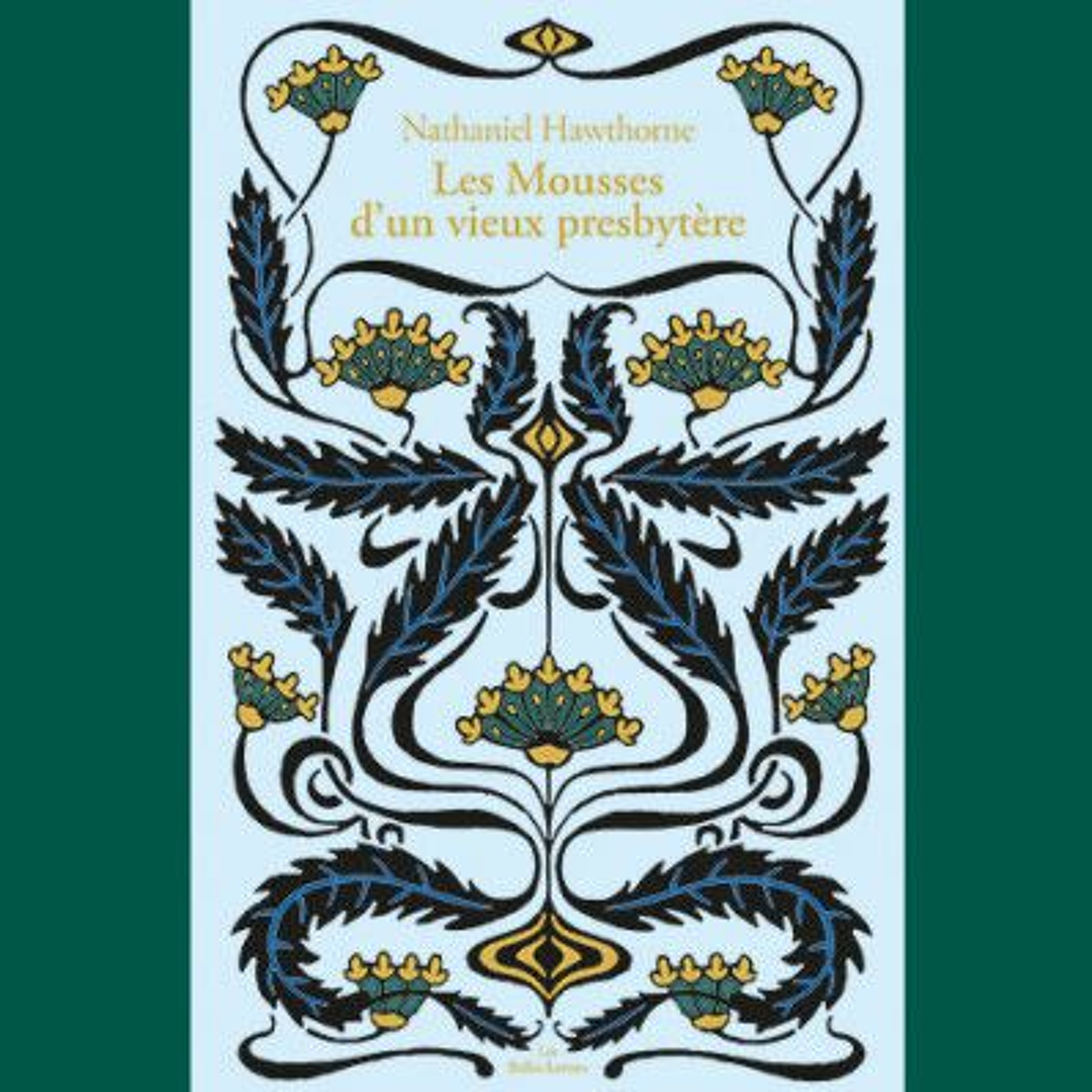 Nathaniel Hawthorne - Les Mousses d'un vieux presbytère