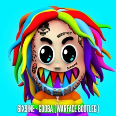 6ix9ine - GOOBA (Warface Bootleg)