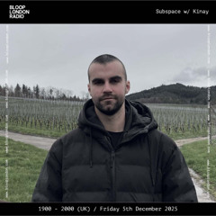 Subspace w/ Kinay - 05.12.25