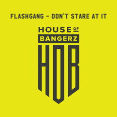 BFF118 FlashGang - Don't Stare At It (FREE DOWNLOAD)