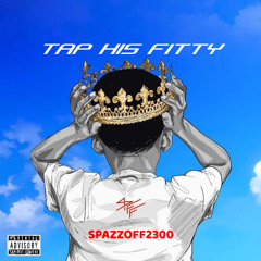 “Tap His Fitty – SpazzOff2300”