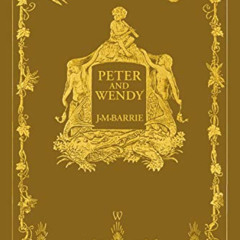 View KINDLE 💝 Peter and Wendy or Peter Pan (Wisehouse Classics Anniversary Edition o