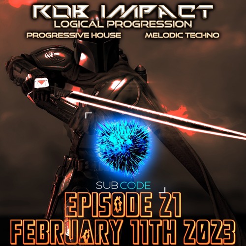 ROB-IMPACT LOGICAL PROGRESSION 021 SUBCODE CLUB RADIO 11TH MARCH 2023