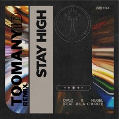 [PITCHED] Diplo & HUGEL - Stay High (feat. Julia Church) (Too Many IDs Remix) [FREE DOWNLOAD]