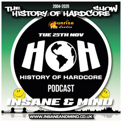 The History Of Hardcore Show - Insane & Mind - Sunrise FM - 25th Nov 2025