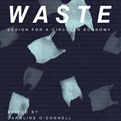 GET PDF 📙 The Architecture of Waste: Design for a Circular Economy by  Caroline O'Do