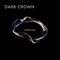 Dark Crown (Alternate Version)