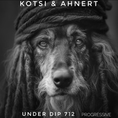 Kotsi & Ahnert UNDER DIP Ep 712 Progressive House (122bpm)