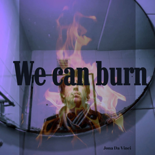 We Can Burn
