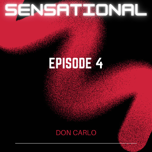 Sensational Episode 4 by Don Carlo