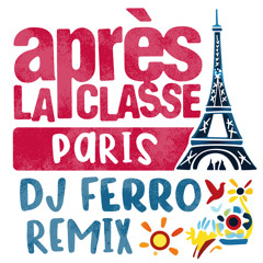 Après La Classe - Paris (Dj Ferro Remix)