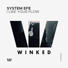 System Efe - I like your flow (Original Mix) [WINKED White Label]