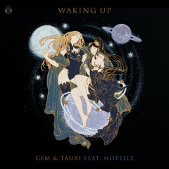 Gem & Tauri (feat. Notelle) - Waking Up